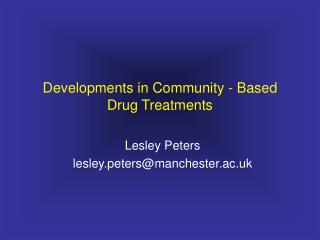 Developments in Community - Based Drug Treatments