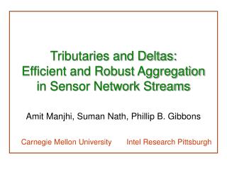 Tributaries and Deltas: Efficient and Robust Aggregation in Sensor Network Streams