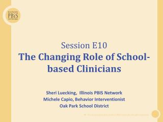 Session E10 The Changing Role of School-based Clinicians