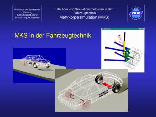 Rechner und Simulationsmethoden in der Fahrzeugtechnik Mehrkörpersimulation (MKS)