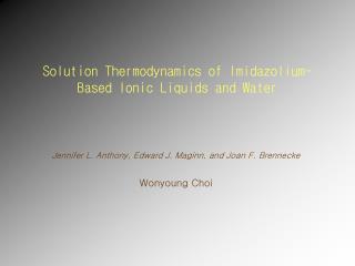 Solution Thermodynamics of Imidazolium- Based Ionic Liquids and Water