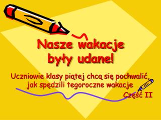 Nasze wakacje były udane!