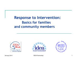 Response to Intervention: 		 Basics for families 		 	and community members