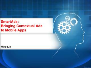 SmartAds: Bringing Contextual Ads to Mobile Apps