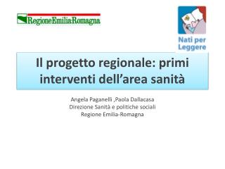 Il progetto regionale: primi interventi dell’area sanità