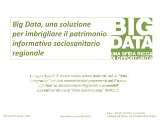 Big Data, una soluzione per imbrigliare il patrimonio informativo sociosanitario regionale