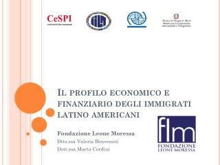 Il profilo economico e finanziario degli immigrati latino americani