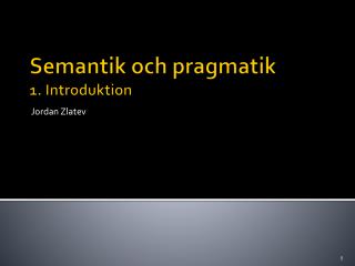 Semantik och pragmatik 1. Introduktion