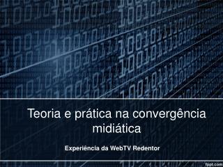 Experiência da WebTV Redentor