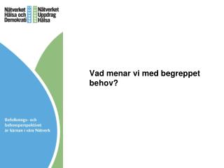 Vad menar vi med begreppet behov?