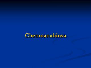 Chemoanabiosa