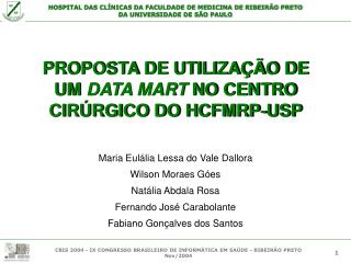 PROPOSTA DE UTILIZAÇÃO DE UM DATA MART NO CENTRO CIRÚRGICO DO HCFMRP-USP