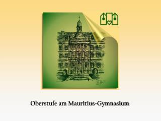 Oberstufe am Mauritius-Gymnasium