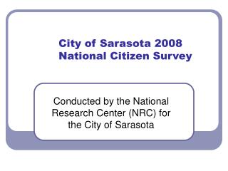 City of Sarasota 2008 	National Citizen Survey