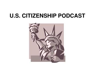 U.S. CITIZENSHIP PODCAST