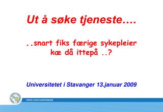 Ut å søke tjeneste…. .. snart fiks færige sykepleier kæ då ittepå ..?