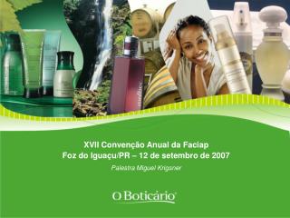 XVII Convenção Anual da Faciap Foz do Iguaçu/PR – 12 de setembro de 2007