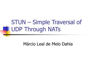 STUN – Simple Traversal of UDP Through NATs
