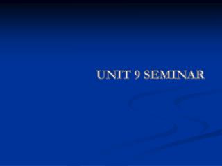 Unit 9 Seminar