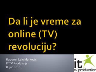 Da li je vreme za online (TV) revoluciju?