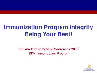 Immunization Program Integrity Being Your Best!