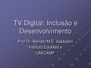 TV Digital: Inclusão e Desenvolvimento