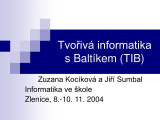 Tvořivá informatika s Baltíkem (TIB)