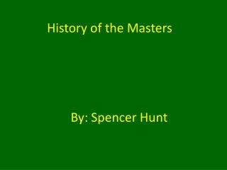 History of the Masters