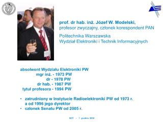 prof. dr hab. inż. Józef W. Modelski, profesor zwyczajny, członek korespondent PAN