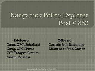 Naugatuck Police Explorer Post # 882