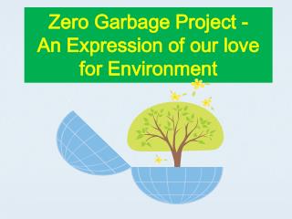 Zero Garbage Project - An Expression of our love for Environment