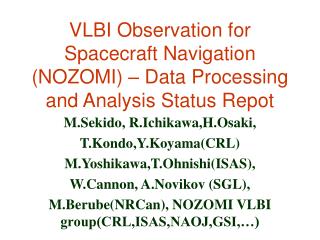 VLBI Observation for Spacecraft Navigation (NOZOMI) – Data Processing and Analysis Status Repot