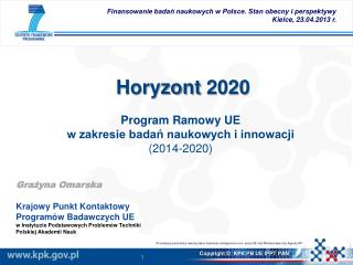 Horyzont 2020 Program Ramowy UE w zakresie badań naukowych i innowacji ( 2014-2020 )