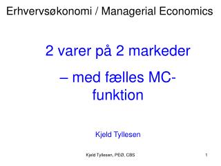 2 varer på 2 markeder – med fælles MC-funktion Kjeld Tyllesen