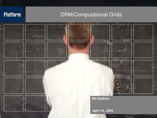 DRM/Computational Grids