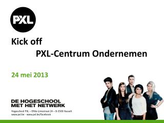 Kick off 			PXL-Centrum Ondernemen