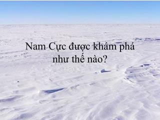 Nam Cực được khám phá như thế nào?