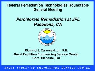 Richard J. Zuromski, Jr., P.E. Naval Facilities Engineering Service Center Port Hueneme, CA