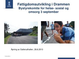 Fattigdomsutvikling i Drammen Bystyrekomite for helse- sosial og omsorg 3 september