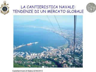 LA CANTIERISTICA NAVALE: TENDENZE DI UN MERCATO GLOBALE