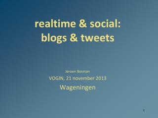 realtime &amp; social : blogs &amp; tweets