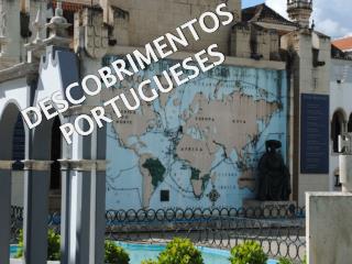 DESCOBRIMENTOS PORTUGUESES