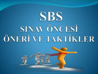 SBS SINAV ÖNCESİ ÖNERİ VE TAKTİKLER