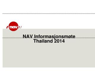 NAV Informasjonsmøte Thailand 2014