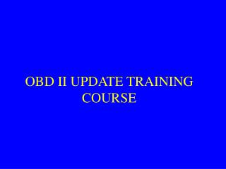 OBD II UPDATE TRAINING COURSE