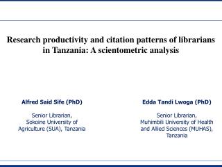 Research productivity and citation patterns of librarians in Tanzania: A scientometric analysis