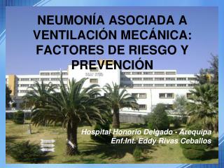 NEUMONÍA ASOCIADA A VENTILACIÓN MECÁNICA: FACTORES DE RIESGO Y PREVENCIÓN