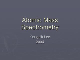 Atomic Mass Spectrometry
