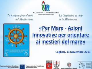 «Per Mare - Azioni Innovative per orientare ai mestieri del mare»