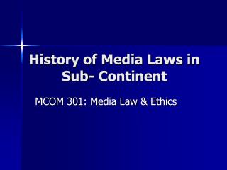 History of Media Laws in Sub- Continent